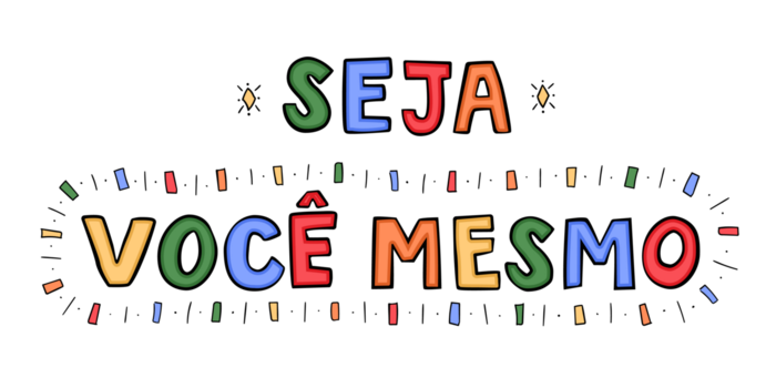 Encouraging poster in colorful children's style in Brazilian Portuguese. Translation - Be yourself. png