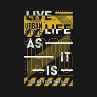 live life as it is slogan lettering abstract graphic typography vector print