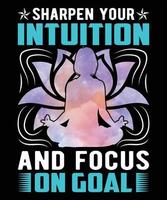 Sharpen Your Intuition And Focus On Goal Graphic Vector Tshirt Illustration