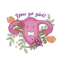 Evil cartoon uterus with fists instead of ovaries with flowers around and the inscription you go girl vector