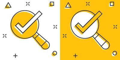 Check mark with magnifying glass icon in comic style. Loupe accept cartoon vector illustration on white isolated background. Search checklist splash effect business concept.