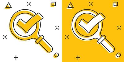 Check mark with magnifying glass icon in comic style. Loupe accept cartoon vector illustration on white isolated background. Search checklist splash effect business concept.