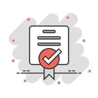 Approve certificate icon in comic style. Document check mark cartoon vector illustration on white isolated background. Approval choice splash effect business concept.