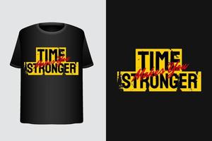 Time makes you stronger typography tshirt design template vector