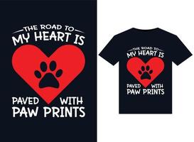 The Road to my Heart is Paved with Paw Prints illustrations for print-ready T-Shirts design vector