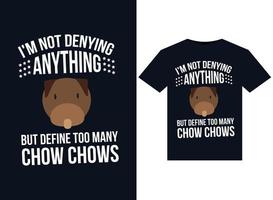 I'm Not Denying Anything But Define Too Many Chow Chows illustrations for print-ready T-Shirts design vector