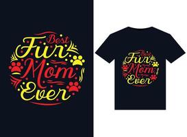 Best Fur Mom Ever illustrations for print-ready T-Shirts design vector