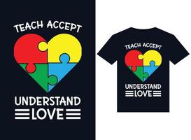 Teach Accept Understand Love illustrations for print-ready T-Shirts design vector