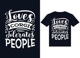 Loves Corgi Tolerates People illustrations for print-ready T-Shirts design vector