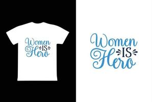 Women Is Hero. Women's day 8 march t-shirt design template vector