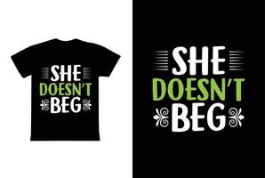 She Doesn't Beg. Women's day 8 march t-shirt design template vector