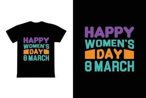 Happy Women's Day 8 March. Women's day 8 march t-shirt design template vector