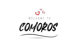 Welcome to COMOROS country text typography with red love heart and black name vector