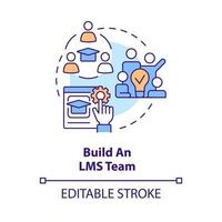 Build LMS team concept icon. Launching school learning management system abstract idea thin line illustration. Isolated outline drawing. Editable stroke. Arial, Myriad Pro-Bold fonts used vector