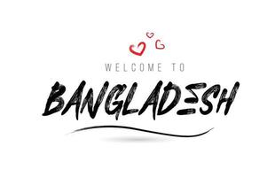 bienvenido a la tipografía de texto del país de bangladesh con corazón de amor rojo y nombre negro vector