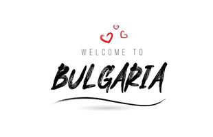 bienvenido a la tipografía de texto del país de bulgaria con corazón de amor rojo y nombre negro vector