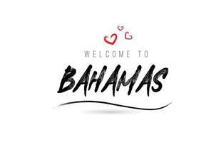 bienvenido a la tipografía de texto del país de bahamas con corazón de amor rojo y nombre negro vector