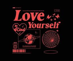 futuristic illustration of love yourself t shirt design, vector graphic, typographic poster or tshirts street wear and Urban style