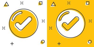 Check mark sign icon in comic style. Confirm button cartoon vector illustration on white isolated background. Accepted splash effect business concept.