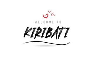 bienvenido a la tipografía de texto del país de kiribati con corazón de amor rojo y nombre negro vector