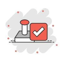 Approve stamp icon in comic style. Accept check mark cartoon vector illustration on white isolated background. Approval choice splash effect business concept.