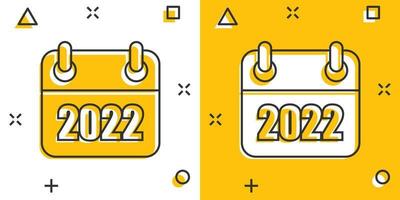 Calendar 2022 organizer icon in comic style. Appointment event vector cartoon illustration on white isolated background. Month deadline business concept splash effect.