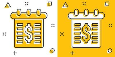 calendario con icono de dinero en estilo cómico. ilustración de vector de dibujos animados de calendario de pago sobre fondo blanco aislado. concepto de negocio de efecto de salpicadura de monitoreo de finanzas.