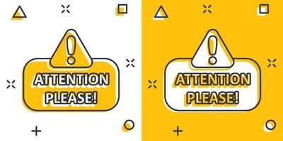 Attention please sign icon in comic style. Warning information vector cartoon illustration on white isolated background. Exclamation business concept splash effect.