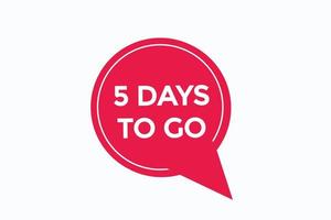 5 days to go warranty button vectors.sign label speech bubble 5 days to go vector