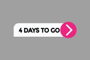 4days to go button vectors.sign label speech bubble 4 days to go vector