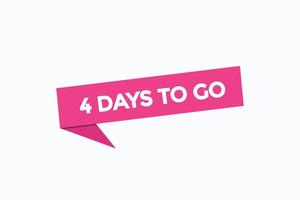 4days to go button vectors.sign label speech bubble 4 days to go vector
