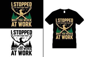 Hunting Tshirt, Funny Deer, Lover shirt design, hunter tshirt. Use for T-Shirt, mugs, stickers, Cards, etc. vector