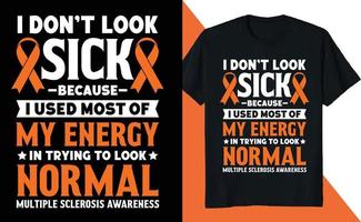 I Don't Look sick Multiple Sclerosis Awareness vector