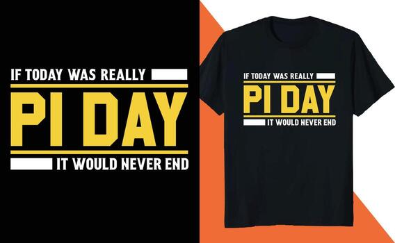 If Today Was Really PI Day Science Math Lover vector