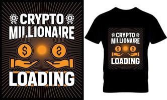 crypto millionaire loading. bitcoin t-shirt design Template. vector