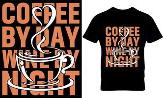 Coffee By Day Wine By Night. Best trendy coffee lover t-shirt design, Coffee illustration t-shirt design. vector