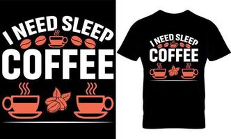 Necesito café para dormir. mejor diseño de camisetas para amantes del café de moda, diseño de camisetas con ilustración de café. vector