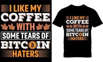 me gusta mi café con lágrimas de enemigos de bitcoin. diseño de camiseta de tipografía de café y bitcoin vector