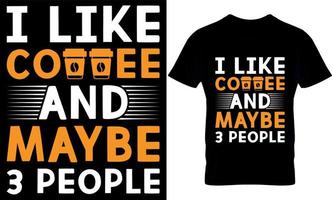 i like coffee and maybe 3 people. coffee and bitcoin typography tshirt design vector