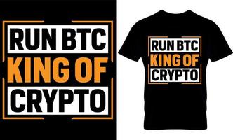 run btc king of crypto. bitcoin t-shirt design Template. vector