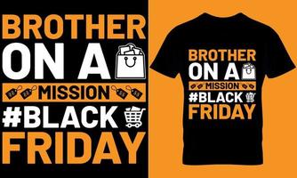 Black Friday typography t-shirt design with editable vector graphic. Brother on a mission blackfriday