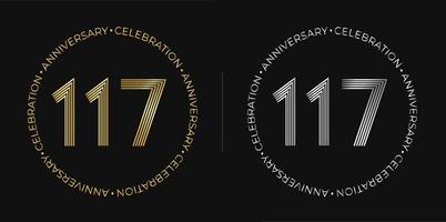 117 cumpleaños. banner de celebración de aniversario de ciento diecisiete años en colores dorado y plateado. logo circular con diseño de números originales en líneas elegantes. vector