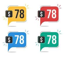 78 dollar price. Yellow, red, blue and green currency tags with speech balloon concept vector. vector