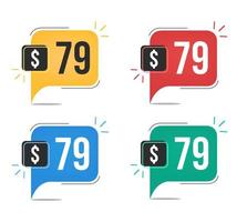 79 dollar price. Yellow, red, blue and green currency tags with speech balloon concept vector. vector