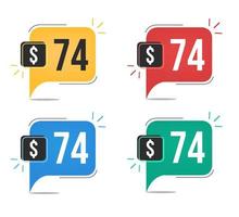 74 dollar price. Yellow, red, blue and green currency tags with speech balloon concept vector. vector