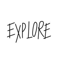 Vector Explore hand drawn lettering. Phrase. Adventure handwritten text.