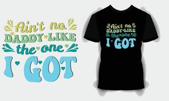 Ain't no Daddy like the one I got SVG craft design. Funny hand drawn calligraphy text vector