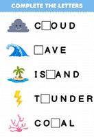 Education game for children complete the letters from cute cartoon cloud wave island thunder coral printable nature worksheet vector