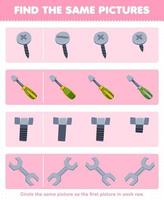 Education game for children find the same picture in each row of cute cartoon screw screwdriver bolt spanner printable tool worksheet vector