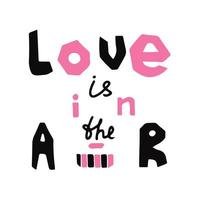 el amor está en las letras del vector de aire. tipografía del día de san valentín. diseño de tarjeta dibujada a mano. ilustración vectorial